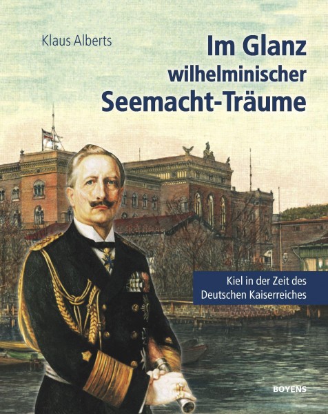 Im Glanz wilhelminischer Seemacht-Träume