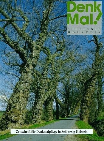 Denkmal. Zeitschrift für Denkmalpflege in Schleswig-Holstein / Denkmal. Zeitschrift für Denkmalpfl