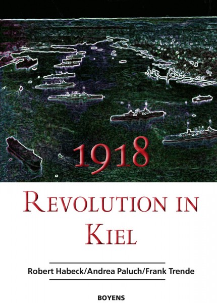 1918 – Revolution in Kiel
